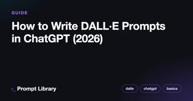 Branded cover card for the guide “How to Write DALL·E Prompts in ChatGPT (2026)”, dark theme with iris accent